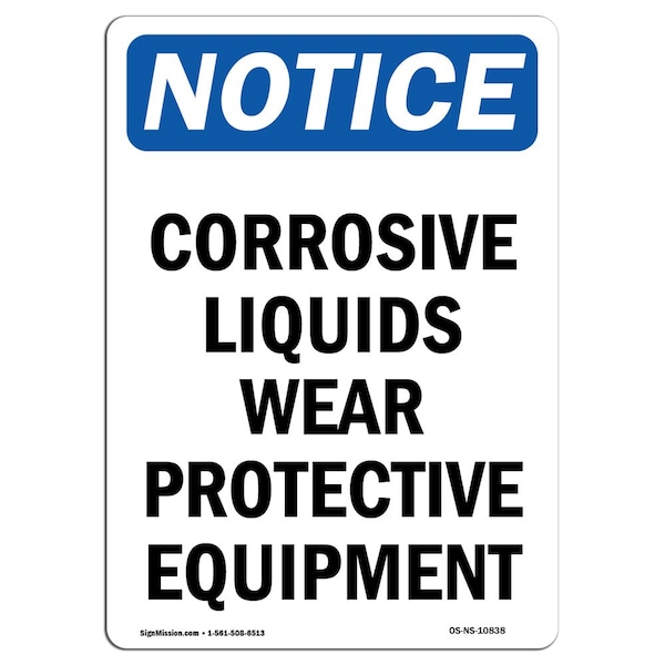 OSHA Sign, Corrosive Liquids Wear Protective, 18in X 12in Rigid Plastic, 12" W, 18" H, Portrait
